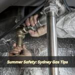 Summer Safety: Sydney Gas Tips