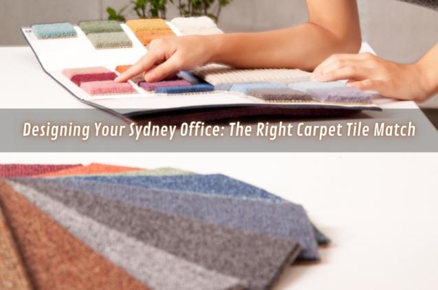 Designing Your Sydney Office: The Right Carpet Tile Match