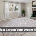 Perfect Carpet: Your Dream Floor