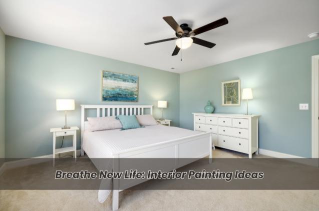 Breathe New Life: Interior Painting Ideas