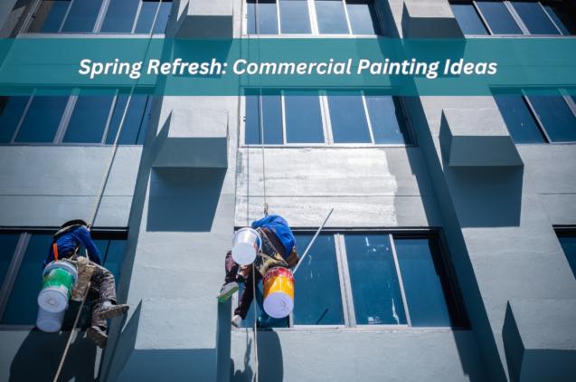 Spring Refresh: Commercial Painting Idea