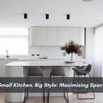 Read Article: Small Kitchen, Big Style: Maximising Space