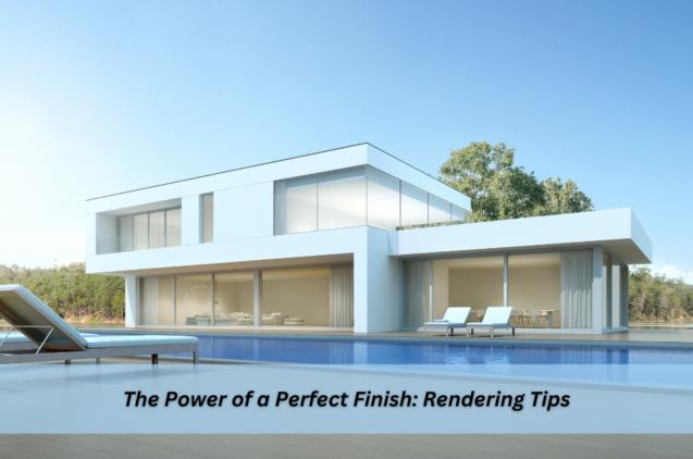 Read Article: The Power of a Perfect Finish: Rendering Tips