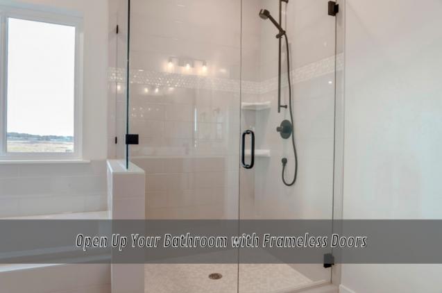 Read Article: Open Up Your Bathroom with Frameless Doors