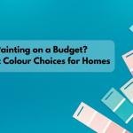 Read Article: Painting on a Budget? Smart Colour Choices for Homes