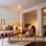 Neutral Nirvana: Calm Spaces