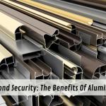 Beyond Security: The Benefits Of Aluminum