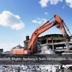 Read Article: Demolish Right: Sydney's Safe Demolition Guide