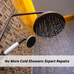 No More Cold Showers: Expert Repairs