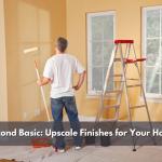 Read Article: Beyond Basic: Upscale Finishes for Your Home