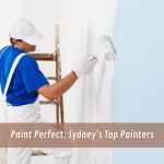 Paint Perfect: Sydney's Top Painters