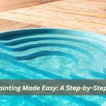 Pool Painting Made Easy: A Step-by-Step Guide