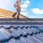 Revive Your Roof: Sydney's Tile Roof Experts