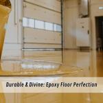 Durable & Divine: Epoxy Floor Perfection