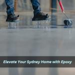 Elevate Your Sydney Home with Epoxy