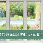 Quiet Your Home With UPVC Windows