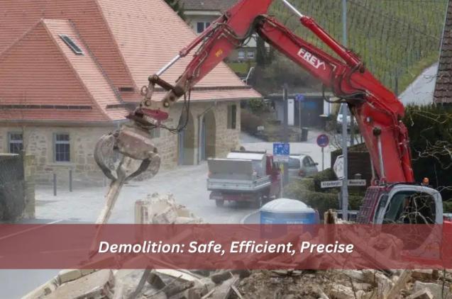 Demolition: Safe, Efficient, Precise