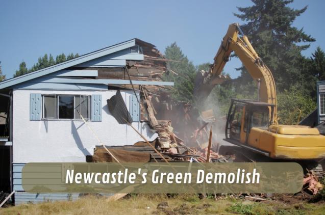 Newcastle's Green Demolish